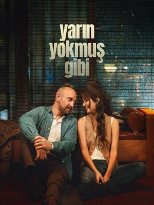 Yarın Yokmuş Gibi